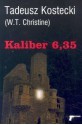 Kaliber 6,35 - Tadeusz Kostecki