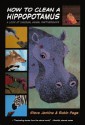 How to Clean a Hippopotamus: A Look at Unusual Animal Partnerships - Steve Jenkins, Robin Page