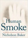 Human Smoke: The Beginnings of World War II, the End of Civilization (MP3 Book) - Nicholson Baker, Norman Dietz