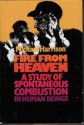 Fire from Heaven: A Study of Spontaneous Combustion in Human Beings - Michael Harrison