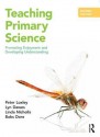 Teaching Primary Science: Promoting Enjoyment and Developing Understanding - Peter Loxley, Lyn Dawes, Linda Nicholls, Babs Dores