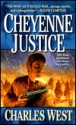 Cheyenne Justice - Charles G. West