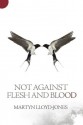 Not Against Flesh And Blood - D. Martyn Lloyd-Jones