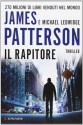 Il rapitore - Annamaria Raffo, James Patterson, Michael Ledwidge