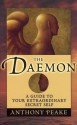 The Daemon: A Guide to Your Extraordinary Secret Self - Anthony Peake, Anthony Peake