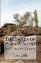 The Sands of Pima Arroyo - Tom Cole