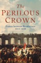 The Perilous Crown: France Between Revolutions - Munro Price