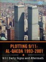 Plotting the Attacks: Al Qaeda from 1993 to 2001: 9/11 Early Signs and Aftermath - Dr. Vook