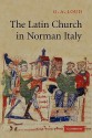 The Latin Church in Norman Italy - G.A. Loud