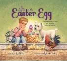 The Legend of the Easter Egg, Newly Illustrated Edition: The Inspirational Story of a Favorite Easter Tradition - Lori Walburg, Richard Cowdrey