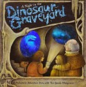 A Night in the Dinosaur Graveyard: A Prehistoric Ghost Story with Ten Spooky Holograms - A.J. Wood, Wayne Anderson