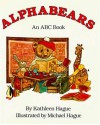 Alphabears: An ABC Book - Kathleen Hague, Michael Hague