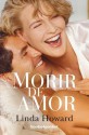 Morir de Amor - Linda Howard