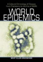 World Epidemics: A Cultural Chronology of Disease from Prehistory to the Era of Sars - Mary Ellen Snodgrass