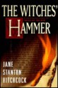 The Witches' Hammer - Jane Stanton Hitchcock