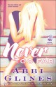 Never Too Far - Abbi Glines