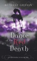 Dance of the Red Death (Masque of the Red Death) - Bethany Griffin