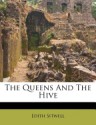 The Queens And The Hive - Edith Sitwell