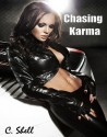 Chasing Karma - C. Shell