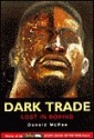 Dark Trade: Lost in Boxing - Donald McRae