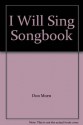 I Will Sing Songbook - Don Moen