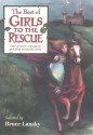 The Best Of Girls To The Rescue - Bruce Lansky, Penny Warner, Martha Johnson, J.M. Kelly, Stephen Mooser, Debra Tracy, Sandy Cudmore, Cynthia Mercati, Marianne J. Dyson