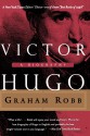 Victor Hugo: A Biography - Graham Robb