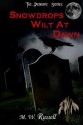 Snowdrops Wilt at Dawn - M.W. Russell, Patti Roberts
