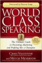 World Class Speaking: The Ultimate Guide to Presenting, Marketing and Profiting Like a Champion - Craig Valentine, Mitch Meyerson