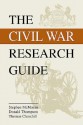 Civil War Research Guide: A Guide for Researching Your Civil War Ancestor - Stephen McManus, Donald Thompson, Thomas Churchill