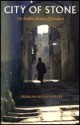 City of Stone: The Hidden History of Jerusalem - Meron Benvenisti