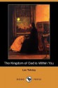 The Kingdom of God Is Within You (Dodo Press) - Leo Tolstoy, Constance Garnett