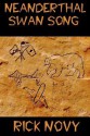 Neanderthal Swan Song - Rick Novy