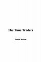 The Time Traders - Andre Norton