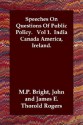 Speeches on Questions of Public Policy. Vol 1. India Canada America, Ireland - John M.P. Bright, J.E. Thorold Rogers