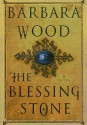 The Blessing Stone - Barbara Wood