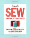 Threads Sew Smarter, Better & Faster: 894 Sewing Tips, Fitting Fixes, and Handy Techniques - Threads