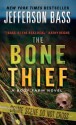 The Bone Thief: A Body Farm Novel (Body Farm Novels) - Jefferson Bass