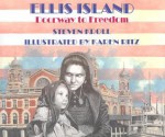 Ellis Island: Doorway to Freedom - Steven Kroll