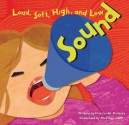 Sound: Loud, Soft, High, and Low - Natalie M. Rosinsky, Matthew John