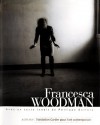 Francesca Woodman - Francesca Woodman, Philippe Sollers, Elizabeth Janus