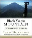 Black Virgin Mountain: A Return to Vietnam - Larry Heinemann