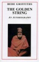 The Golden String: An Autobiography - Bede Griffiths