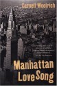 Manhattan Love Song - Cornell Woolrich, Francis M. Nevins