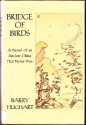 The Bridge of Birds: A Novel of an Ancient China That Never Was - Barry Hughart