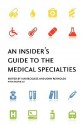 An Insider's Guide to the Medical Specialties - Ian Reckless, John Reynolds, Raghib Ali