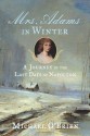 Mrs. Adams in Winter: A Journey in the Last Days of Napoleon - Michael O'Brien