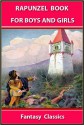 RAPUNZEL BOOK : 6 FUN STORIES FOR BOYS AND GIRLS - ILLUSTRATED FANTASY STORIES for 4 - 10 Years Old (Perfect Bedtime Story) - Jacob Grimm, Wilhelm Grimm