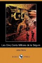 Les Cinq Cents Millions de La Begum (Dodo Press) - Jules Verne