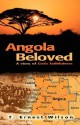 Angola Beloved - T. Ernest Wilson